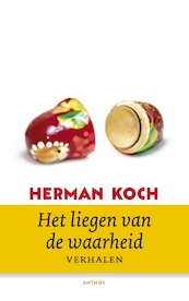 Het liegen van de waarheid - Herman Koch (ISBN 9789026343650)