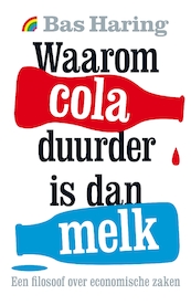 Waarom cola duurder is dan melk - Bas Haring (ISBN 9789041713711)