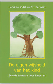 De eigen wijsheid van het kind - H. de Vidal de Saint Germain (ISBN 9789020282658)