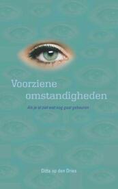 Voorziene omstandigheden - Ditta op den Dries (ISBN 9789025961336)