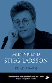 Mijn vriend Stieg Larsson - Kurdo Baksi (ISBN 9789044963069)