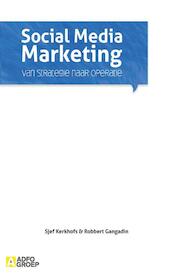 Social media marketing - Sjef Kerkhofs, Robbert Gangadin (ISBN 9789491560071)