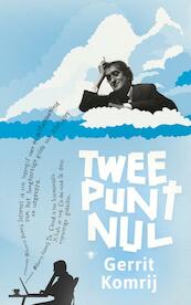 Twee punt nul - Gerrit Komrij (ISBN 9789023479864)