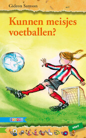 KUNNEN MEISJES VOETBALLEN? - Gideon Samsom (ISBN 9789048726721)