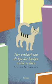 Het verhaal van de kat die boeken wilde redden - Sosuke Natsukawa (ISBN 9789044979626)