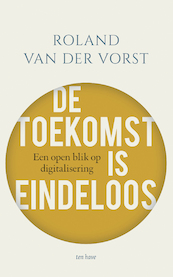 De toekomst is eindeloos - Roland van der Vorst (ISBN 9789025911461)