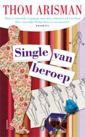 Single van beroep - Thom Arisman (ISBN 9789021808505)