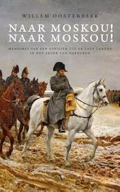 Naar Moskou ! Naar Moskou ! - Willem Oosterbeek (ISBN 9789025304003)