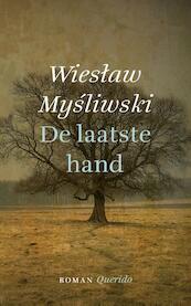 De laatste hand - Wieslaw Mysliwski (ISBN 9789021406206)