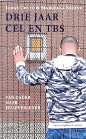 Drie jaar cel en tbs - Marcella Kleine, Jorge Chito (ISBN 9789492657121)