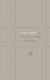 Van oude mensen, de dingen, die voorbijgaan... - Louis Couperus (ISBN 9789025364236)