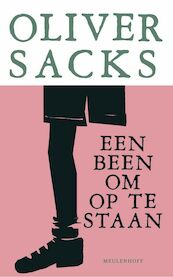 Een been om op te staan - O. Sacks (ISBN 9789029082785)