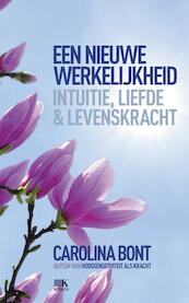 Een nieuwe werkelijkheid luxe - Carolina Bont (ISBN 9789021546629)