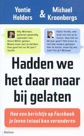 Hadden we het daar maar bij gelaten - Michael Kroonbergs, Yontie Helders (ISBN 9789460033674)