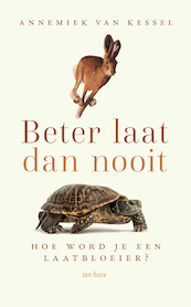 Beter laat dan nooit - Annemiek van Kessel (ISBN 9789025910006)