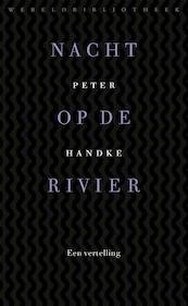 Nacht op de rivier - Peter Handke (ISBN 9789028425095)