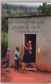 De bomen vliegen je om de oren - Esther Bakker (ISBN 9789025431211)