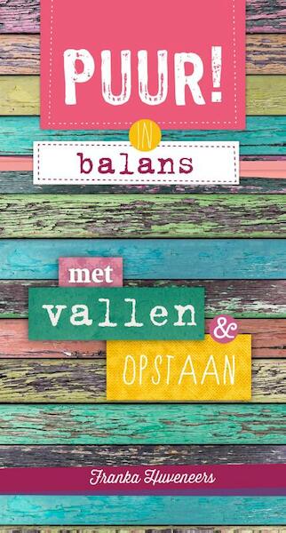 Puur in Balans III; met vallen en opstaan - Franka Huveneers (ISBN 9789043523813)