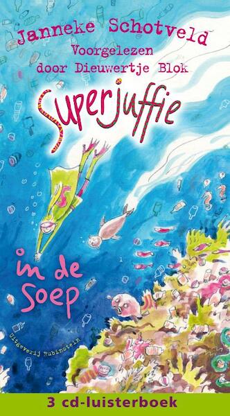 Superjuffie in de soep - Janneke Schotveld (ISBN 9789047624288)