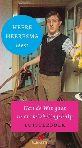 Han de Wit gaat in ontwikkelingshulp - Heere Heeresma (ISBN 9789047604358)