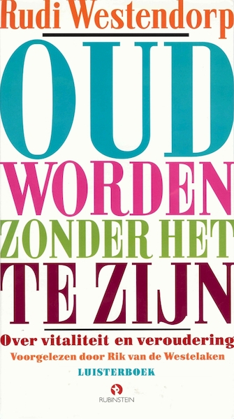 Oud worden zonder het te zijn - Rudi Westendorp (ISBN 9789047614265)