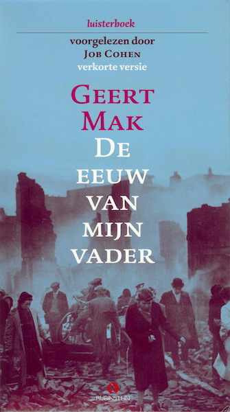 De eeuw van mijn vader - Geert Mak (ISBN 9789047615439)