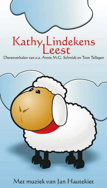 Kathy Lindekens Leest - Annie M.G. Schmidt, Toon Tellegens, Jan Hautekiet (ISBN 9789079390106)