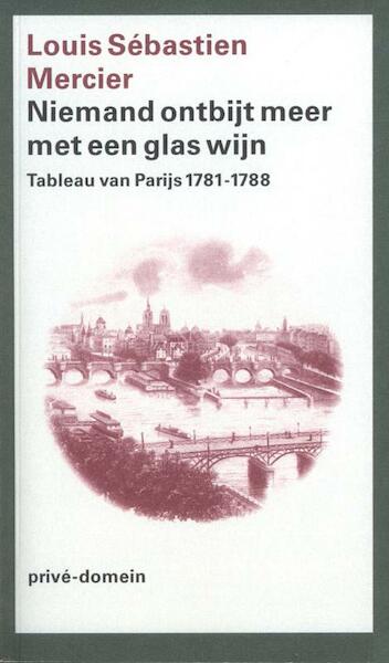 Niemand ontbijt meer met een glas wijn - Louis Sebastién Mercier (ISBN 9789029530620)