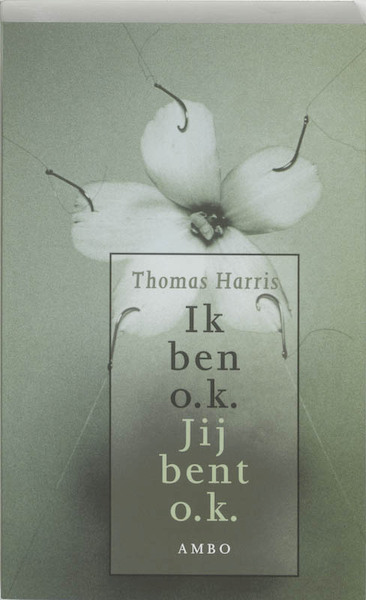 Ik ben o.k. Jij bent o.k. Midprice - Thomas A. Harris (ISBN 9789026317040)