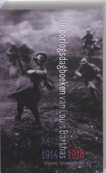 De oorlogsdagboeken van Louis Barthas 1914-1918 - Louis Barthas (ISBN 9789059372337)