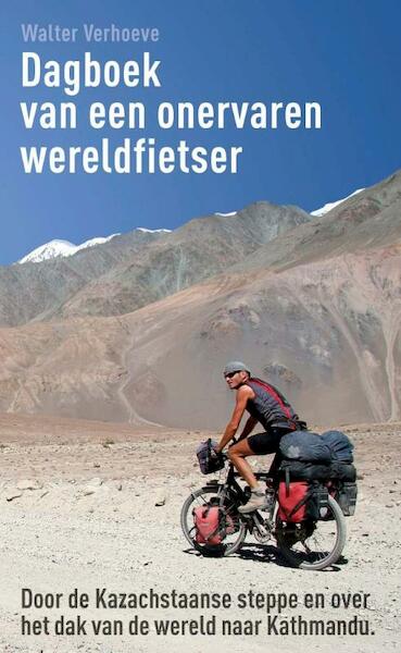 Dagboek van een onervaren wereldfietser - Walter Verhoeve (ISBN 9789085482338)