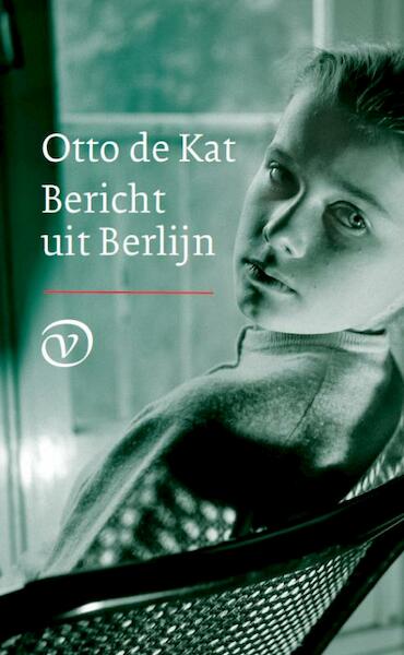 Bericht uit Berlijn - Otto de Kat (ISBN 9789028241916)