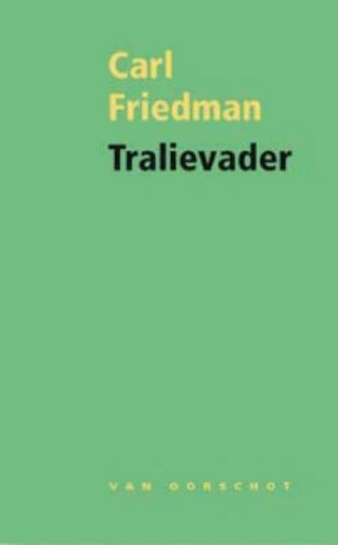 Tralievader - Carl Friedman (ISBN 9789028242371)