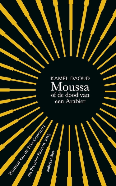 Moussa, of de dood van een Arabier - Kamel Daoud (ISBN 9789026344435)