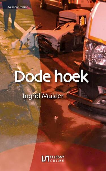 Dode hoek - Ingrid Mulder (ISBN 9789086603145)