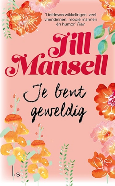 Je bent geweldig (3=2) - Jill Mansell (ISBN 9789021025230)