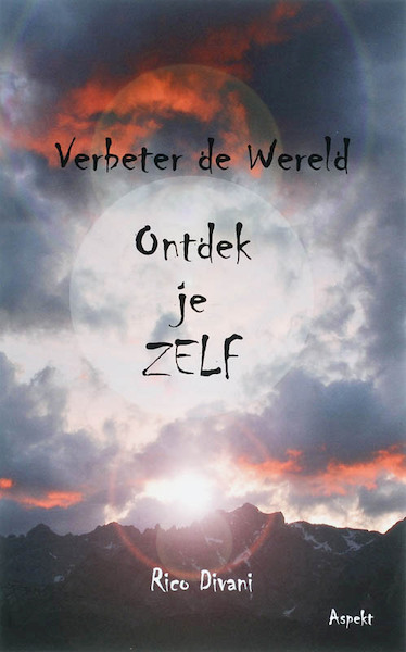 Verbeter de wereld ontdek je Zelf - R. Divani (ISBN 9789059111950)