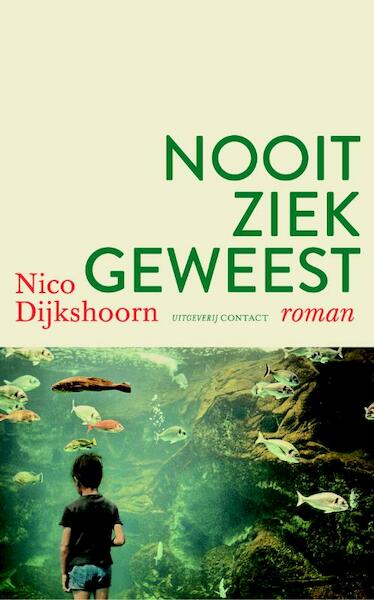Nooit ziek geweest - Nico Dijkshoorn (ISBN 9789025435851)