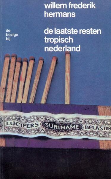 De laatste resten tropisch Nederland - Willem Frederik Hermans (ISBN 9789023473008)