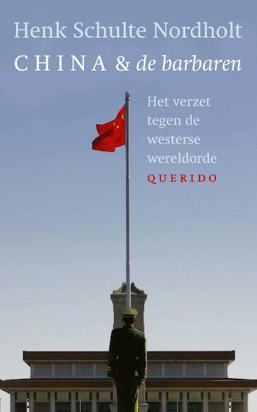 China en de barbaren - Henk Schulte Nordholt (ISBN 9789021456119)
