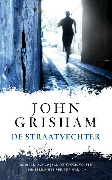 De straatvechter - John Grisham (ISBN 9789044974195)