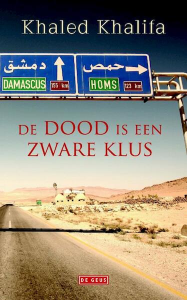 De dood is een zware klus - Khaled Khalifa (ISBN 9789044539288)