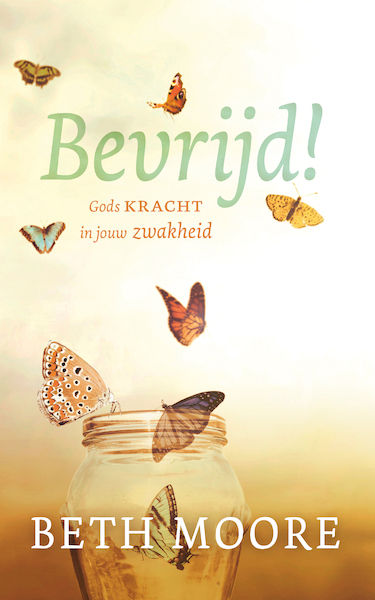 Bevrijd! - Beth Moore, Evelyne Geijtenbeek-Gouw (ISBN 9789043536363)