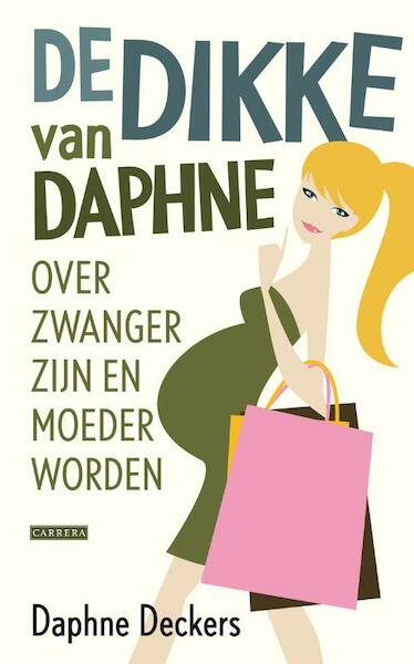 De dikke van Daphne - D. Deckers, Daphne Deckers (ISBN 9789048807574)