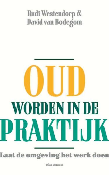 Oud worden in de praktijk - special voor ABN AMRO ZilverSchild - Rudi Westendorp, David van Bidegom (ISBN 9789045031255)