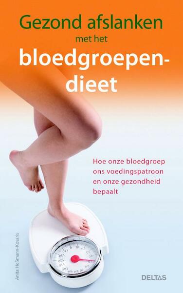 Gezond afslanken met het bloedgroepdieet - A. Hessmann-Kosaris (ISBN 9789044721720)