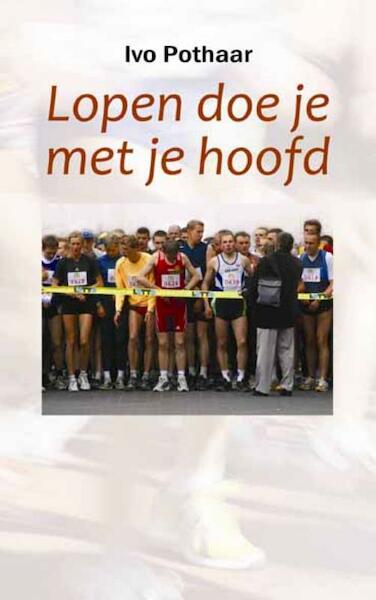 Lopen doe je met je hoofd - Ivo Pothaar (ISBN 9789086662203)