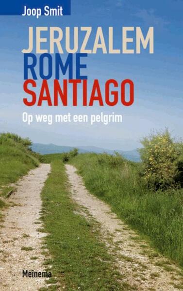 Jeruzalem - Rome - Santiago - Joop Smit (ISBN 9789021144047)