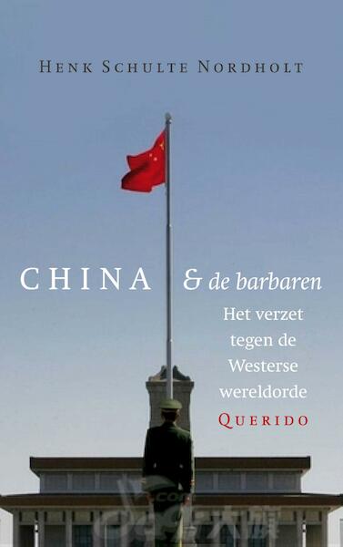 China en de barbaren - Henk Schulte Nordholt (ISBN 9789021404455)