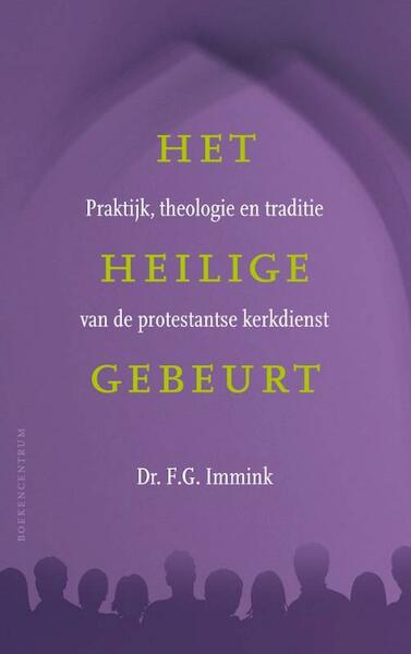 Het heilige gebeurt - F.G. Immink (ISBN 9789023926160)